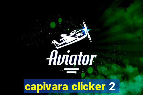 capivara clicker 2